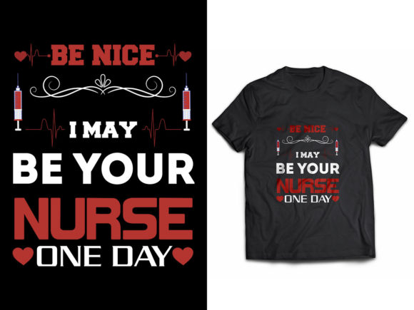 Be I May Be Your Nurse One Day Graphics & Print Templates