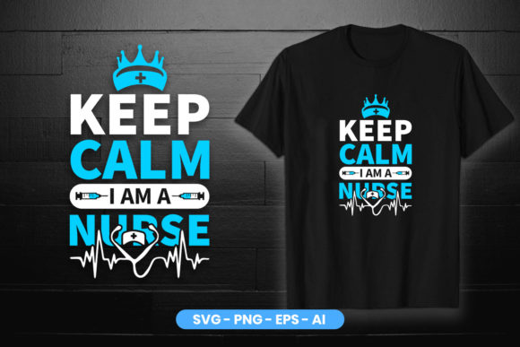 Keep Calm Nurse Graphics for T-Shirt Designs