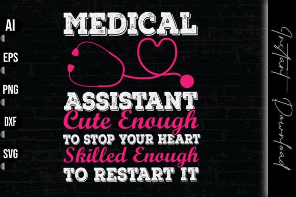 Medical Assistant Cute Enough to Stop Heart Graphics & Print Templates