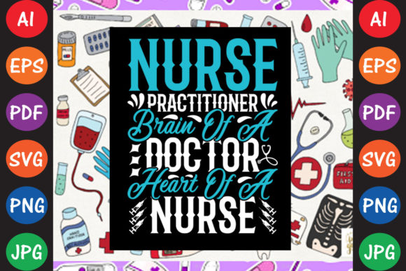 Nurse Practitioner Brain of a Doctor Graphics for T-Shirt Designs